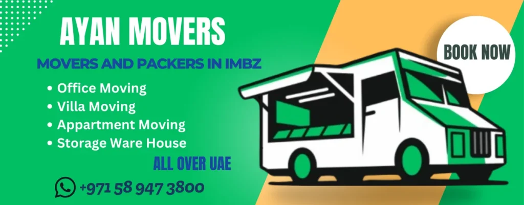 Movers-and-packers-in-imbz . Movers-and-packers-UAE, Movers-and-packers-in-dubai, Movers-and-packers-in-sharjha, Movers-and-packers-in-ajman, Movers-and-packers-in-ras-ul-khaimah, Movers-and-packers-in-abu-dhabi, Movers-and-packers-in-Al-Ain, Movers-and-packers-in-Ume-quwanei, Movers-and-packers-in-down-town, Movers-and-packers-in-sheikh-Zahid-road, Movers-and-packers-in-wadi-a-safa, Movers-and-packers-in-madia-city, Movers-and-packers-in-jbr, Movers-and-packers-in-Marina, Movers-and-packers-in-jlt, Movers-and-packers-in-Internet-city, Movers-and-packers-in-tecom, Movers-and-packers-in-burjArab, Movers-and-packers-in-tha-green, Movers-and-packers-in-sportcity, Movers-and-packers-in-business-bay, Movers-and-packers-in-UMe-saqime, Movers-and-packers-in-Al-wasl, Movers-and-packers-in-Mera-osis, Movers-and-packers-in-rim-ram, Movers-and-packers-in-Arabian-Archien, Movers-and-packers-in-tha-villa, Movers-and-packers-in-silicone-osis, Movers-and-packers-in-plam-Jumeirah, Movers-and-packers-in-Al-barsha, Movers-and-packers-in-jvc, Movers-and-packers-in-Arjan-furjan, Movers-and-packers-in-imbz, Movers-and-packers-in-Emirates-gulf, Movers-and-packers-in-mira-osis.